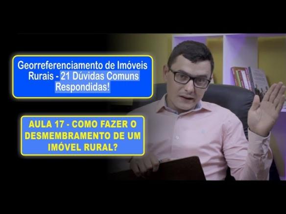 Aula 17 – Desmembramento de imóvel rural certificado – Como proceder?