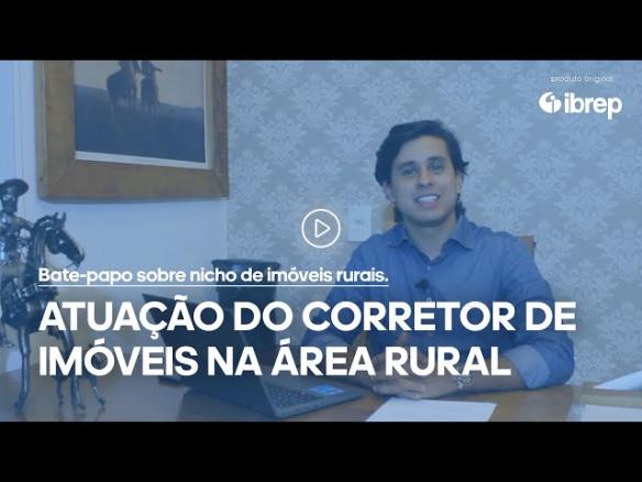 Atuação do Corretor de Imóveis na área rural