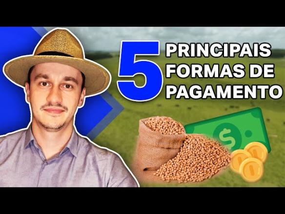 5 Principais formas de PAGAMENTO | Compra de FAZENDA ou IMÓVEL RURAL