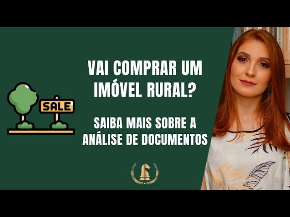 Análise de documentos para compra de imóvel rural