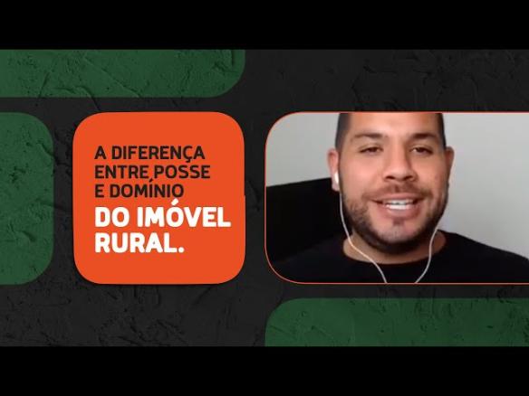 A diferença entre posse e domínio do imóvel rural.