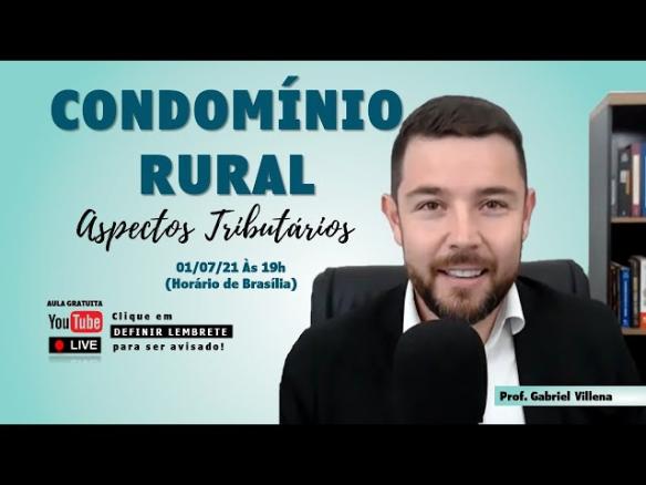 👨🏻‍🌾👨🏻‍🌾👨🏻‍🌾 CONDOMÍNIO RURAL: Aspectos Tributários