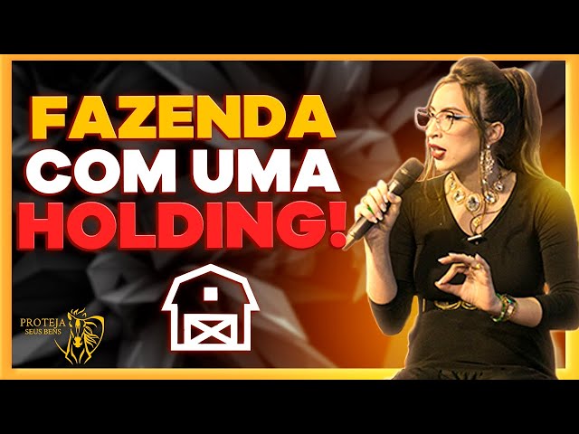 PROTEJA SUA FAZENDA COM UMA HOLDING (imóvel rural)
