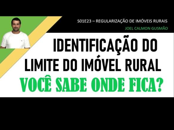 Identificação do Limite do Imóvel Rural. Você sabe onde fica? (S01E23)