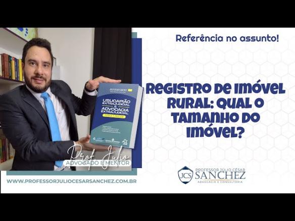 Registro de Imóvel Rural: qual o tamanho do imóvel? #registro #imovel #usucapiao