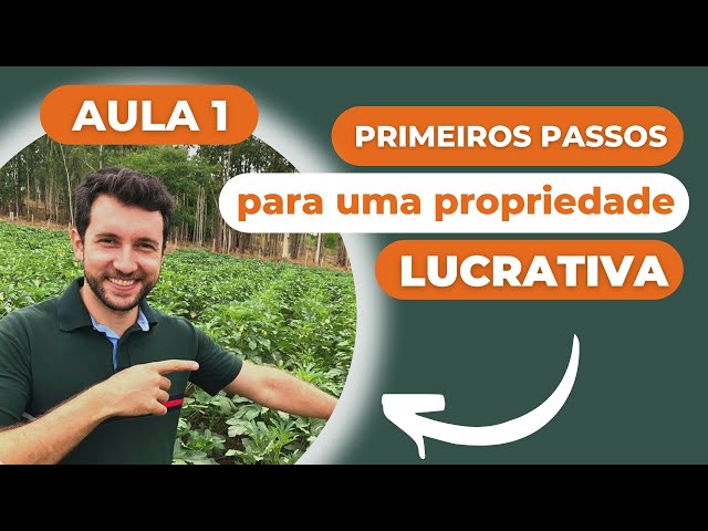 Aula 01 como transformar uma propriedade rural em um negocio lucrativo
