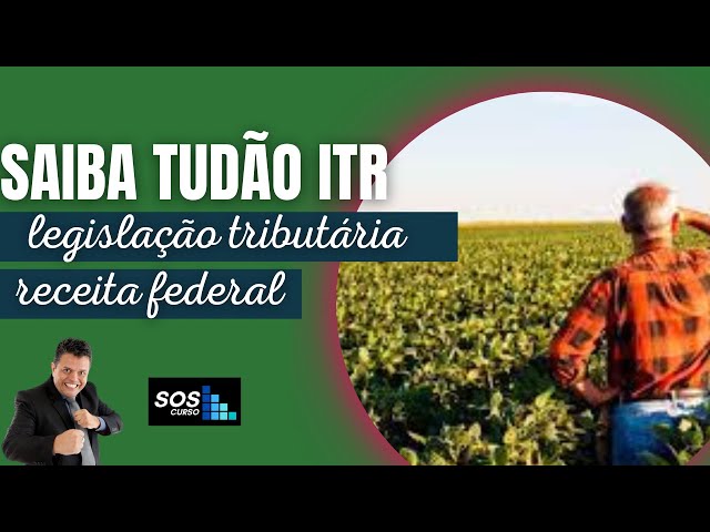 IMPOSTO SOBRE A PROPRIEDADE TERRITORIAL RURAL – ITR – PROFESSOR TUDAO – RECEITA FEDERAL – SOSCURSO