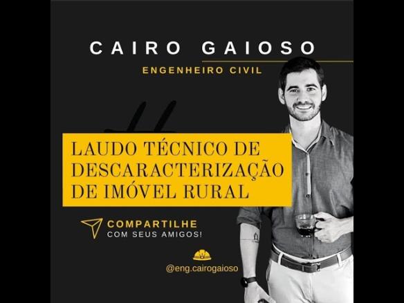LAUDO TÉCNICO DE DESCARACTERIZAÇÃO DE IMÓVEL RURAL – COMO ELABORAR
