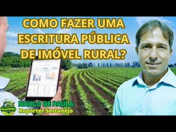 COMO FAZER UMA ESCRITURA PÚBLICA DE IMÓVEL RURAL? #dicas