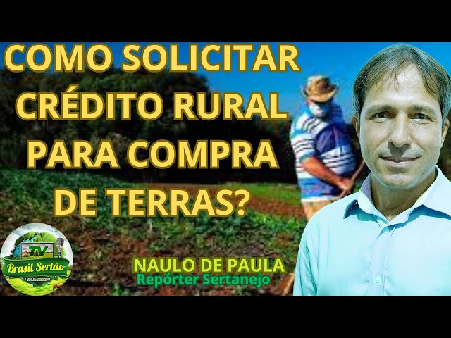 COMO SOLICITAR CRÉDITO RURAL PARA COMPRA DE TERRAS? #dicas