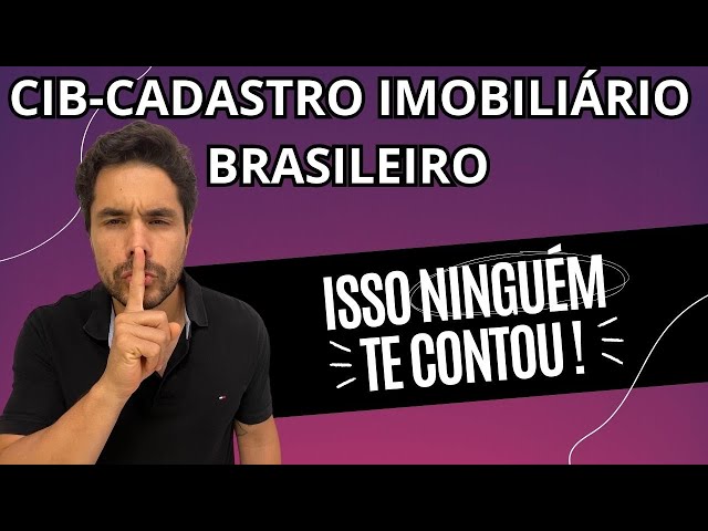 Como vincular imóvel rural ao CIB – Cadastro Imobiliário Brasileiro