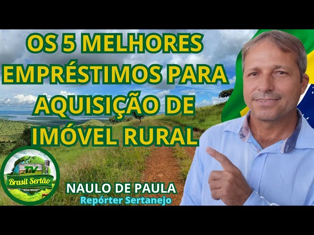 OS 5 MELHORES EMPRÉSTIMOS PARA AQUISIÇÃO DE IMÓVEL RURAL