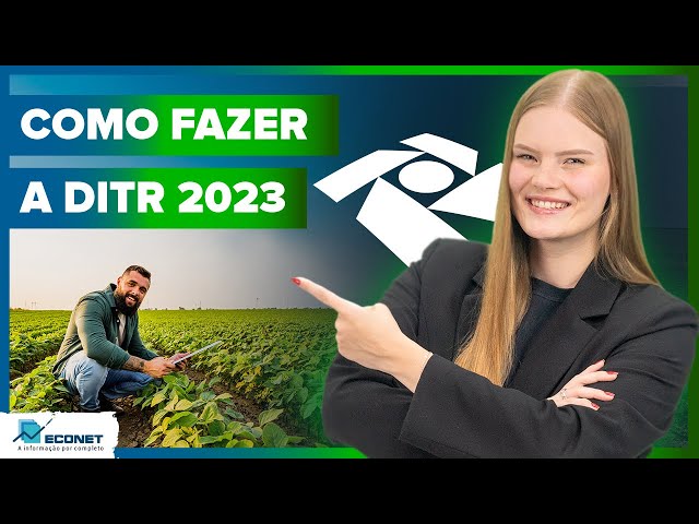 PREENCHIMENTO DITR 2023 | COMO FAZER A DECLARAÇÃO ANUAL DO IMPOSTO RURAL?