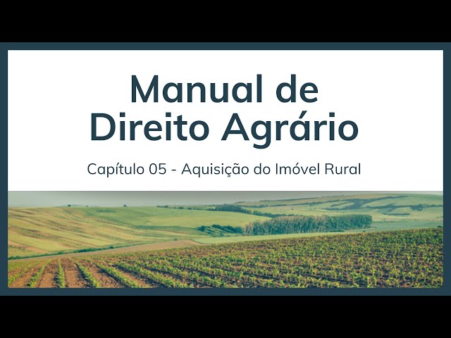 Direito Agrário – Aquisição do Imóvel Rural