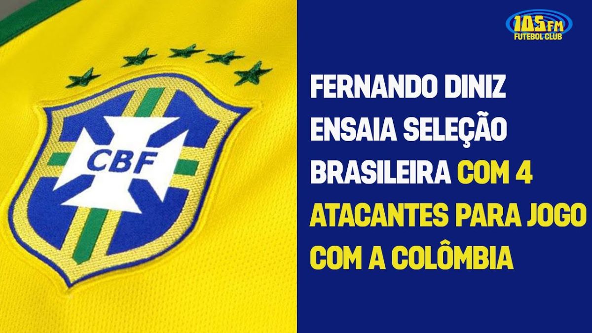 Fernando Diniz ensaia Seleção Brasileira com 4 atacantes para jogo com a Colômbia