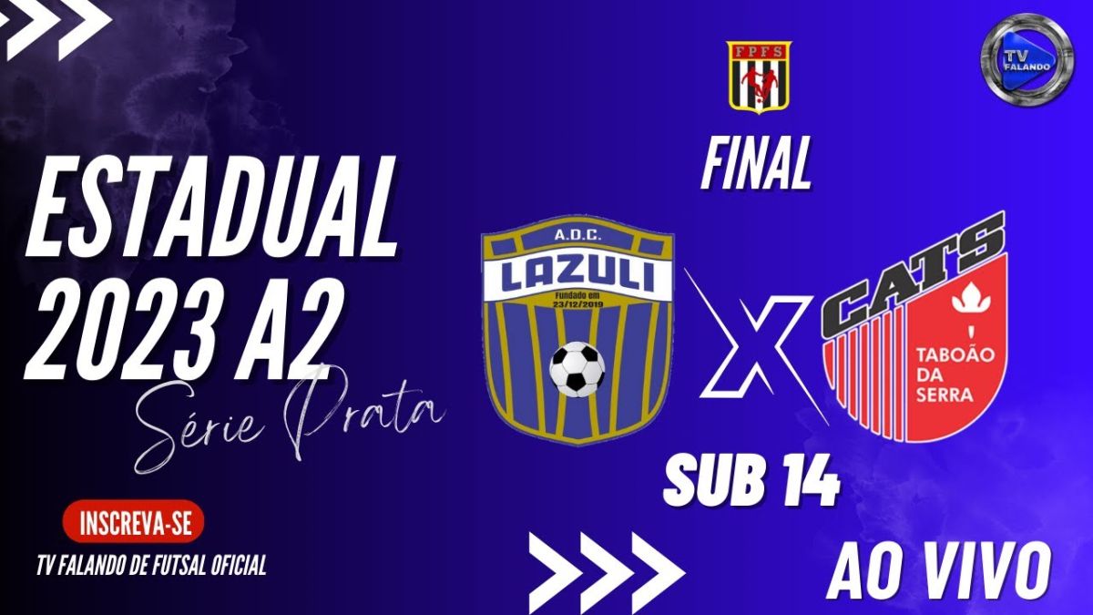 LAZULI X  CATS – SUB 14  – FINAL PRATA – AO VIVO COM IMAGENS -A2 – TV FALANDO – ESTADUAL