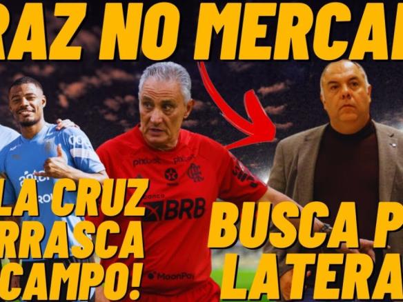 MARCOS BRAZ ESTÁ NO MERCADO EM BUSCA DE UM LATERAL DIREITO | TESTE DE FOGO PARA DE LA CRUZ | E+