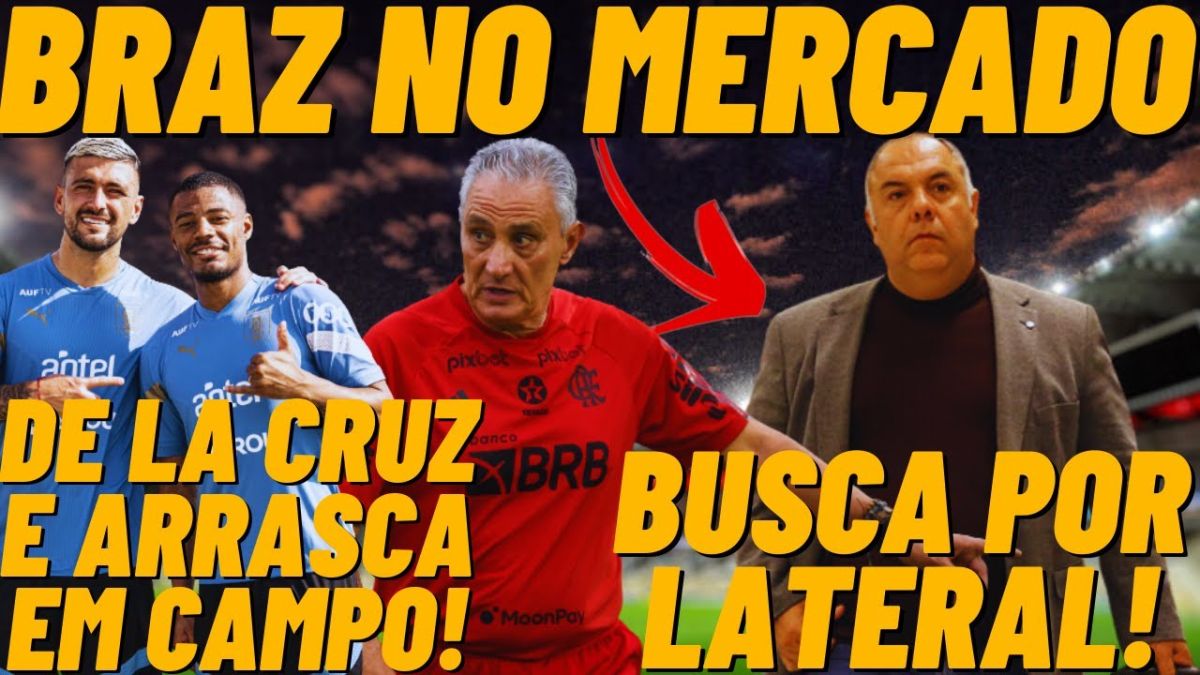 MARCOS BRAZ ESTÁ NO MERCADO EM BUSCA DE UM LATERAL DIREITO | TESTE DE FOGO PARA DE LA CRUZ | E+