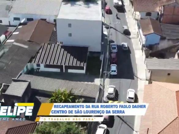 PREFEITO FELIPE FAZ HISTÓRIA EM SÃO LOURENÇO DA SERRA RECAPEAMENTO DA RUA ROBERTO FADLO DAHER