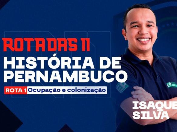 🟢ROTA DAS 11 PM & BOMBEIROS PE: HISTÓRIA | ENCONTRO 1: OCUPAÇÃO & COLONIZAÇÃO DE PERNAMBUCO