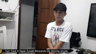 Yuri Yradi e Papai Adilson Zyradi Brincando De Bolinha Gruda